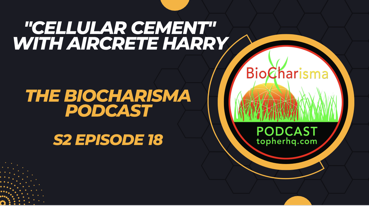 ‘Cellular Cement’ w AirCrete Harry – The BioCharisma Podcast S2 Episode 18