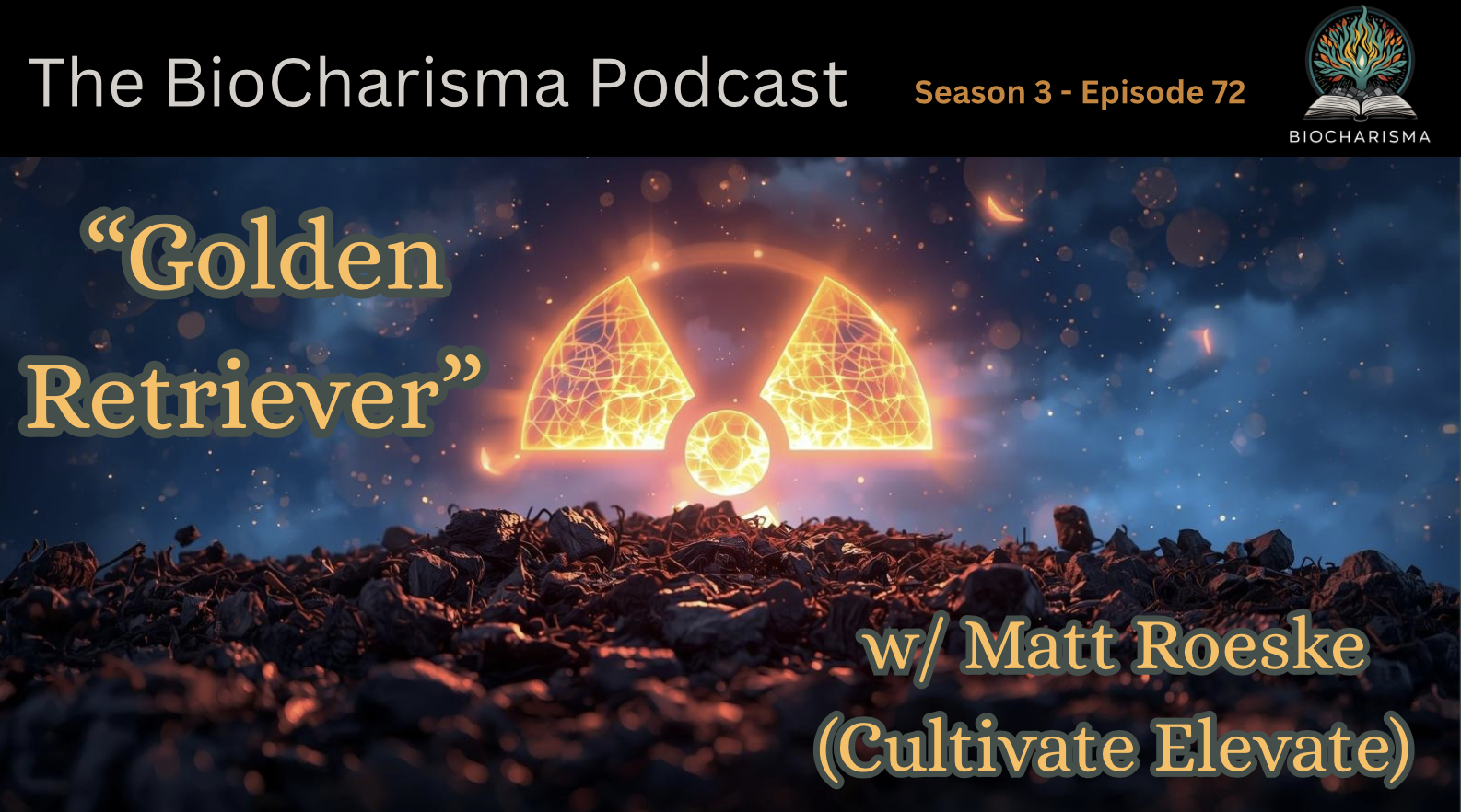 “Golden Retriever”  W/ Matt Roeske (Cultivate Elevate)