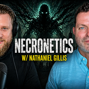 “Necronetics” w/ Nathaniel Gillis