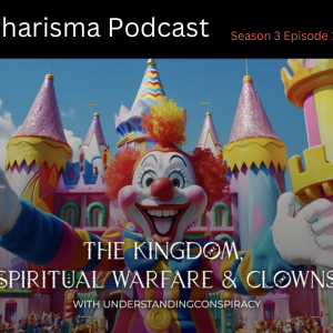 “The Kingdom, Spiritual Warfare, & Clowns” w/ Paul Stobbs